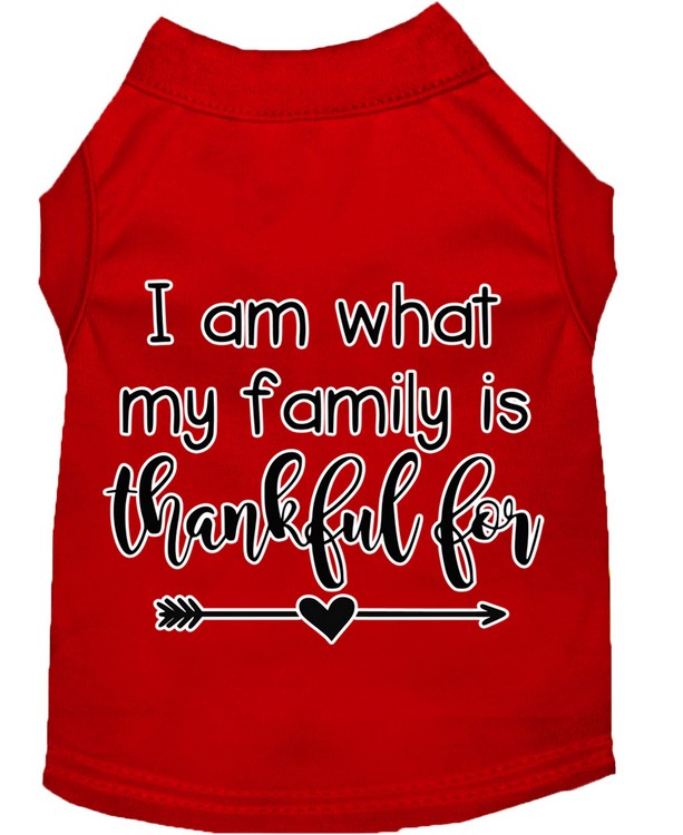 I Am What My Family is Thankful For Screen Print Dog Shirt Red XXXL